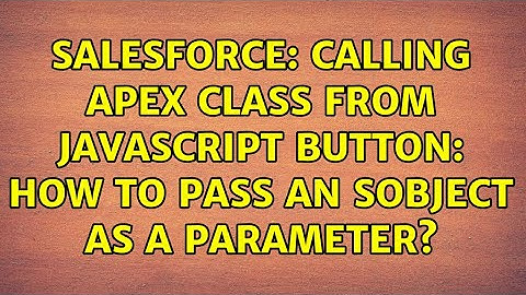 Salesforce: Calling Apex class from Javascript button: how to pass an sObject as a parameter?