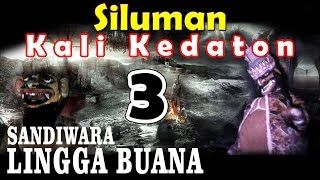 Sandiwara Lingga Buana - Siluman Kali Kedaton (Bagian 3/12)