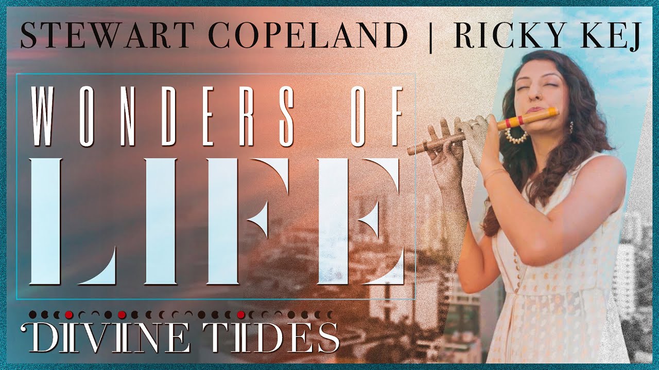 Wonders of Life  Stewart Copeland  Ricky Kej  Divine Tides