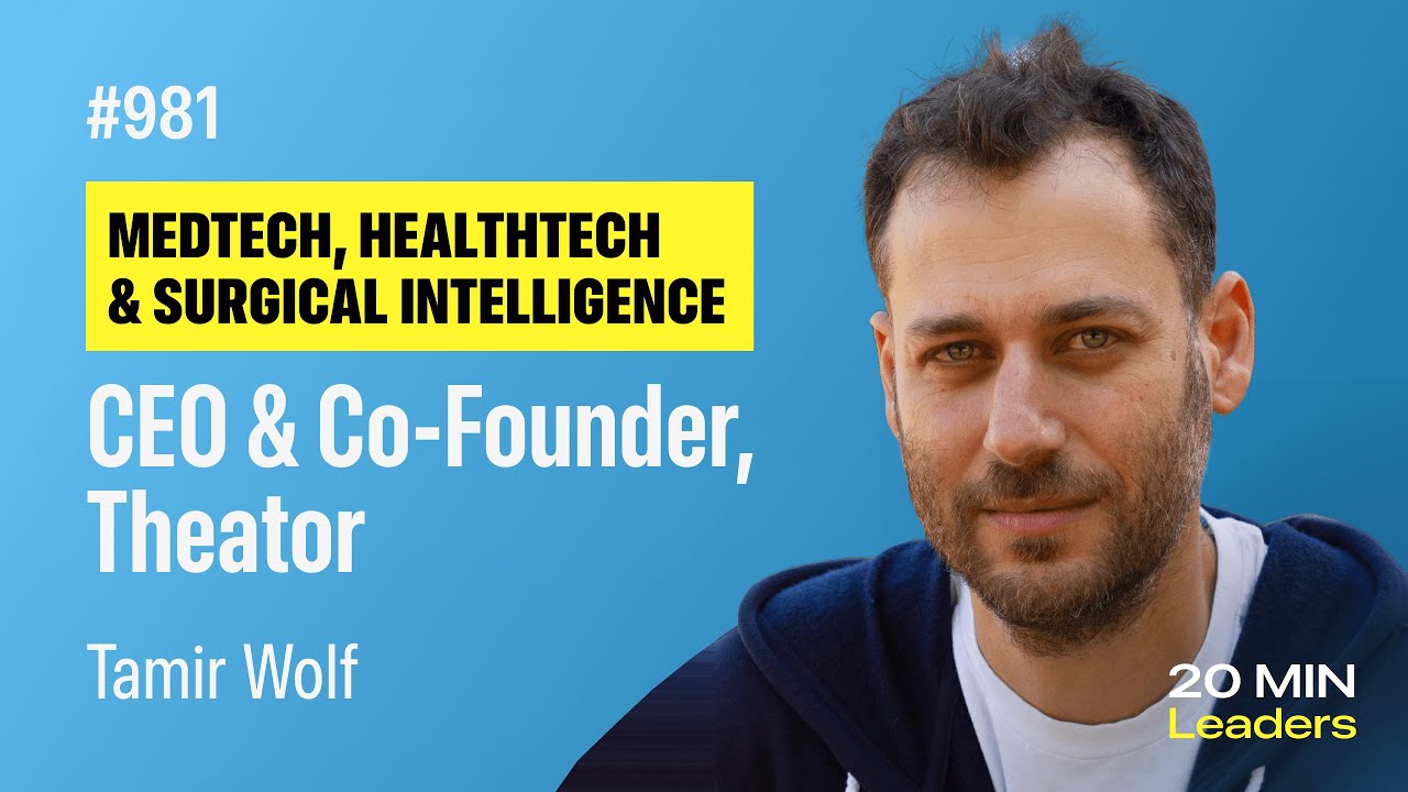 Ep981: Tamir Wolf | CEO and Co-Founder,  Theator