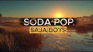 Soda Pop - Saja Boys (Lyrics) | K-Pop Demon Hunters