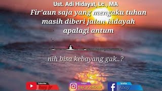 Fir'aun saja yang mengaku tuhan masih diberi jalan hidayah, apalagi antum