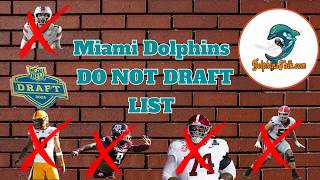 Dolphins DO NOT DRAFT List