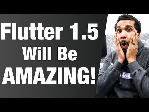 Flutter 1.5 Is Amazing! 🤩