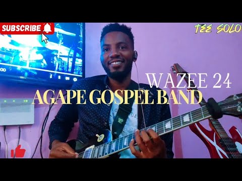 Agape Gospel Band   Wazee 24 Guitar Cover 