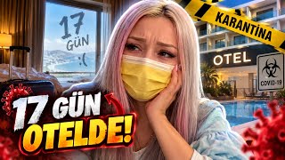 17 GÜN OTELDEN ÇIKMAMIZ YASAK!! (Karantina)