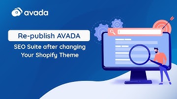 How to re-publish AVADA SEO Suite after changing your Shopify theme?