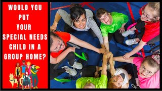 Would You Put Your Autistic Child in a Group Home?