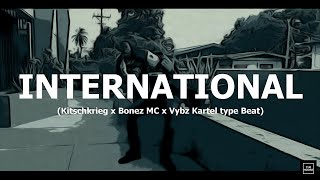 [FREE] Kitschkrieg x Bonez MC x Vybz Kartel type Beat &quot;International&quot; (prod. by Tim House)