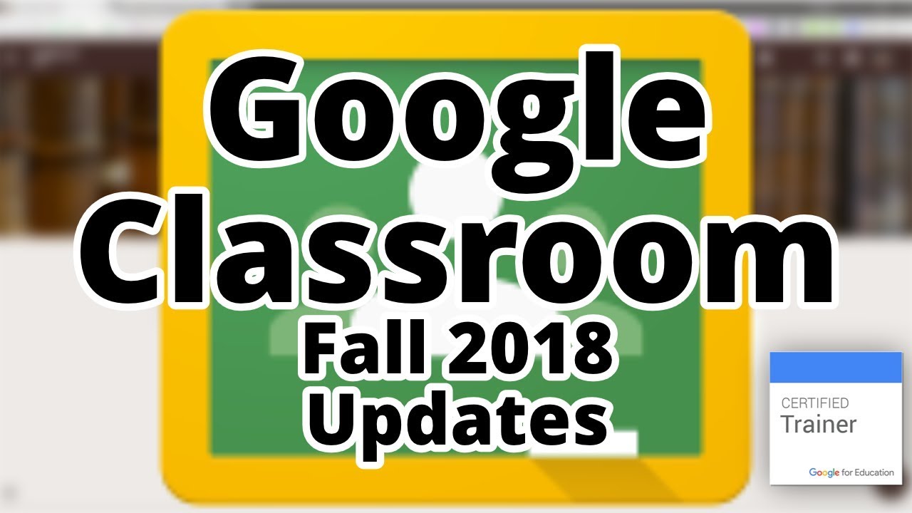 Tutorial: Google Classroom Fall 2018 Updates - YouTube