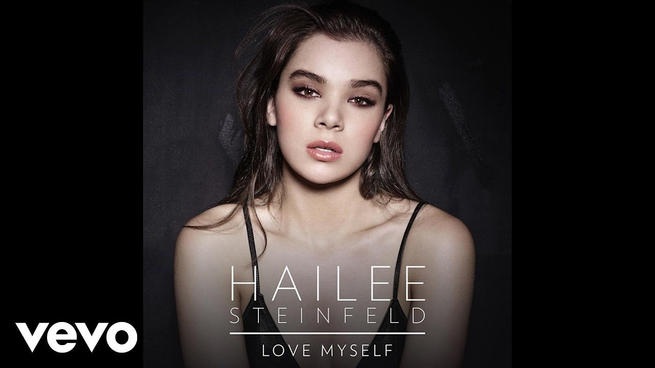 Hailee Steinfeld   Love Myself Official Audio