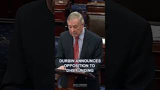 Sen. Durbin on DHS Funding Net Worth