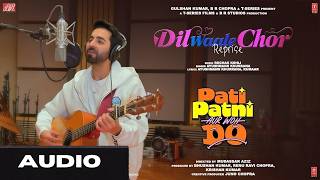 (AUDIO) Dil Waale Chor Reprise   Ayushmann Khurrana   Pati Patni Aur Woh Do   Rochak Kohli   T