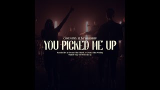 You Picked Me Up