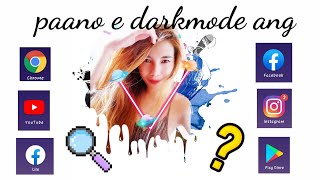 TUTORIAL PAANO E DARKMODE ANG FACEBOOK APP, FB LITE, YOUTUBE, PLAYSTORE,  CHROME AT INSTAGRAM screenshot 5