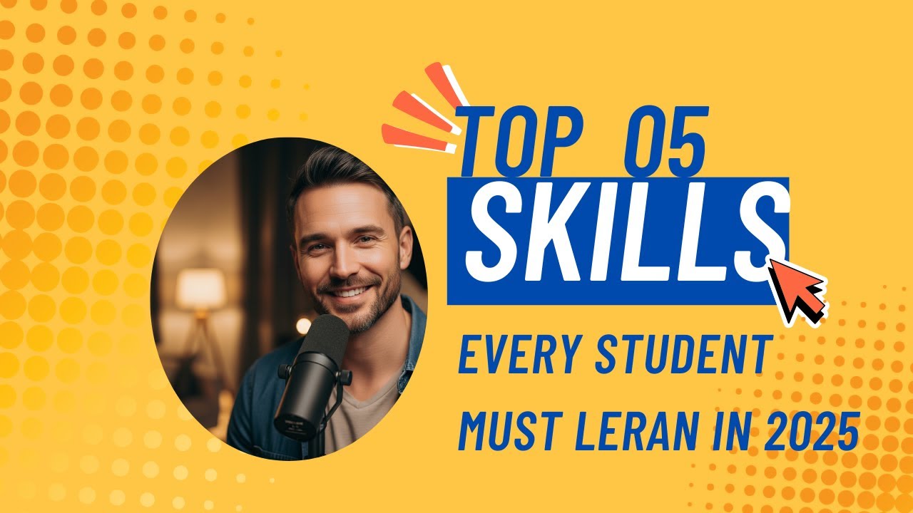 Top 5 Skills Every Student Must Learn in 2025 | Study, Career ...