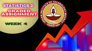 Statistics 2 Week 4 Graded Assignment  //  IITM BS Online Degree Program  ||  Foundation