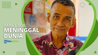 Download lagu Pencipta Lagu Anak Papa T Bob Meninggal Dunia