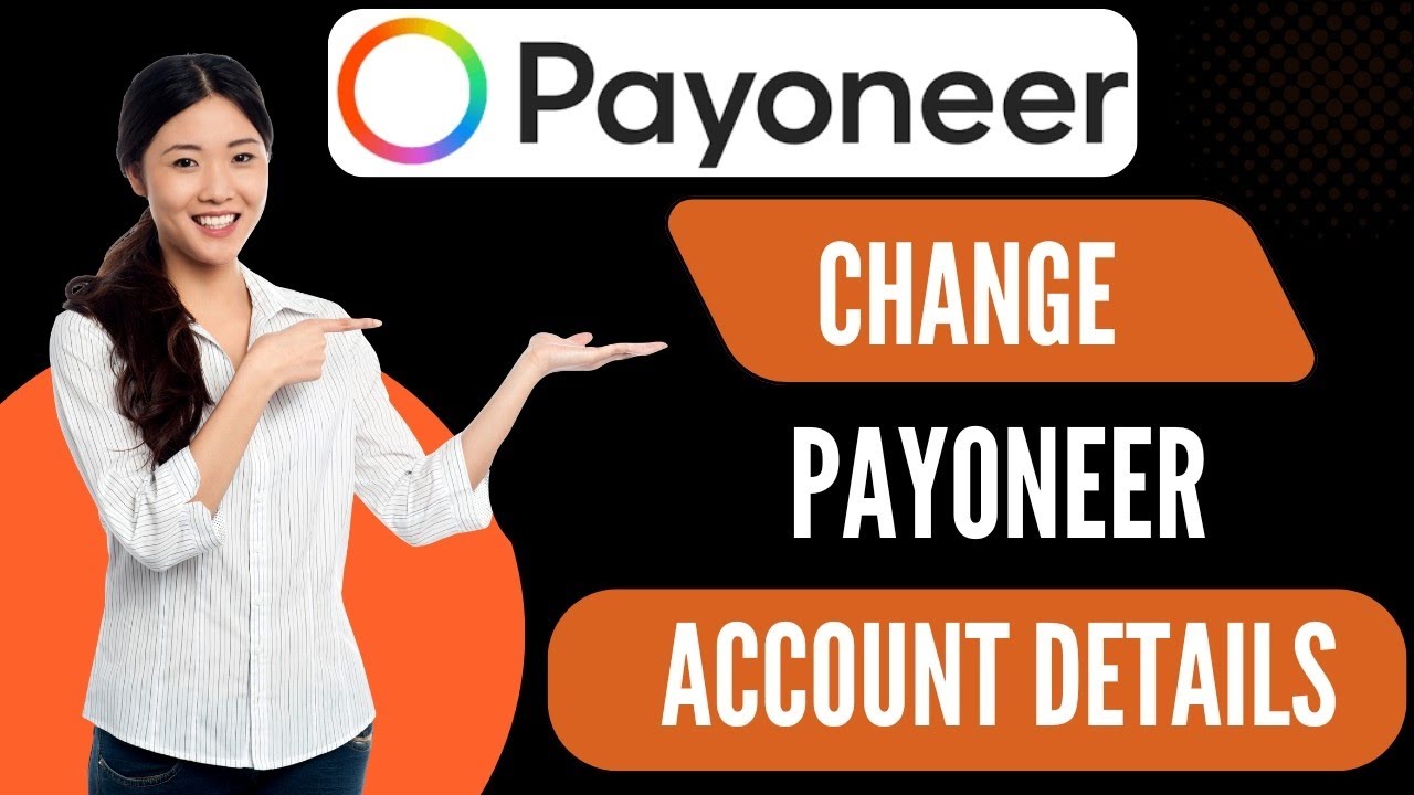 Как изменить данные учетной записи Payoneer [Краткое руководство]
