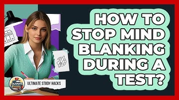 How To Stop Mind Blanking During A Test?