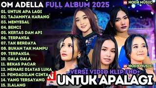 OM ADELLA TERBARU 2025 | UNTUK APALAGI - TAJAMNYA KARANG - PENGDAILAN CINTA