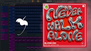 BLONDISH & Stevie Appleton - Never Walk Alone (FL Studio Remake)