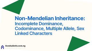Non-Mendelian Genetics Explained: Incomplete Dominance, Codominance | WAEC | JAMB | IGCSE Biology