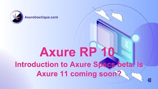 Introduction to Axure Specs beta! Is Axure 11 coming soon