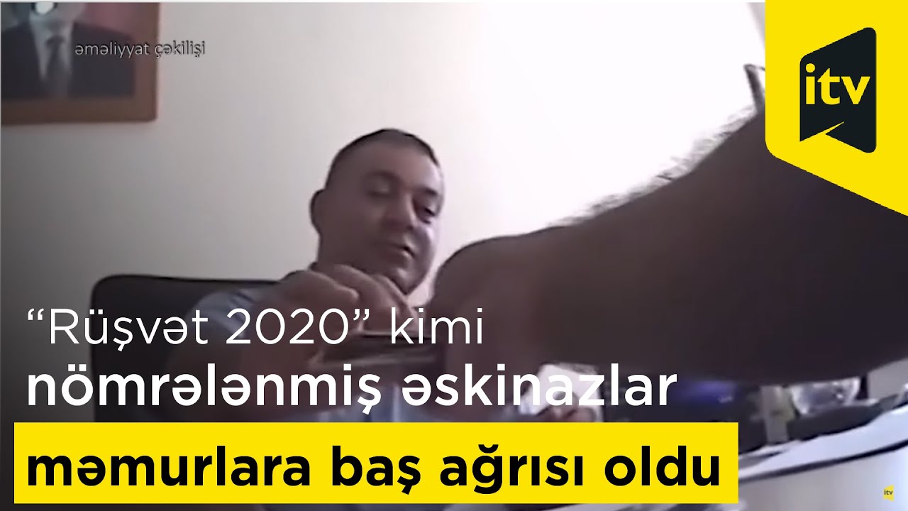 “Rüşvət 2020” kimi nömrələnmiş əsginaslar məmurlara başağrısı oldu