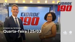 Cidade 190 | 25/03/26 | Acompanhe as principais notícias do dia!