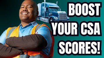 Boost Your CSA Scores: Strategies for Motor Carriers!