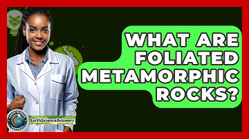 What Are Foliated Metamorphic Rocks? - Earth Science Answers