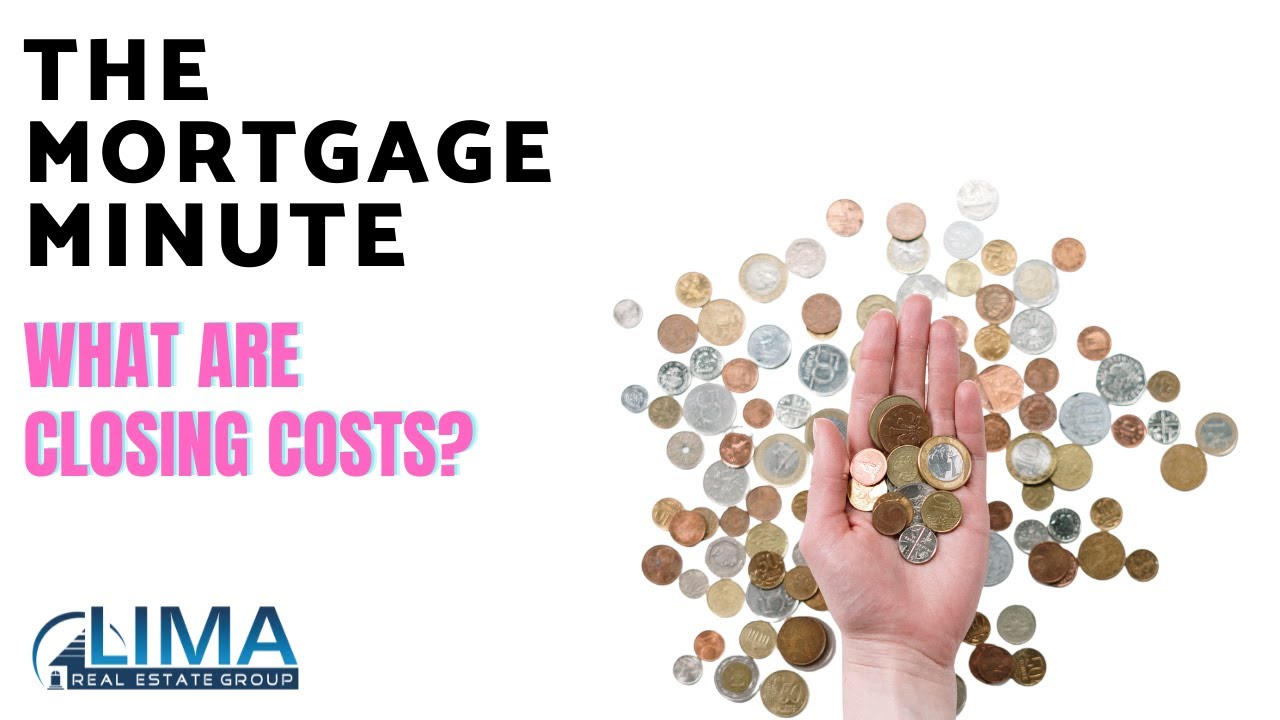 What are mortgage Closing Costs and How do they apply in the mortgage process - Mortgage Minute