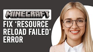 How To Fix The ‘Minecraft Resource Reload Failed’ Error (What Causes The Issue And How To Solve It!)