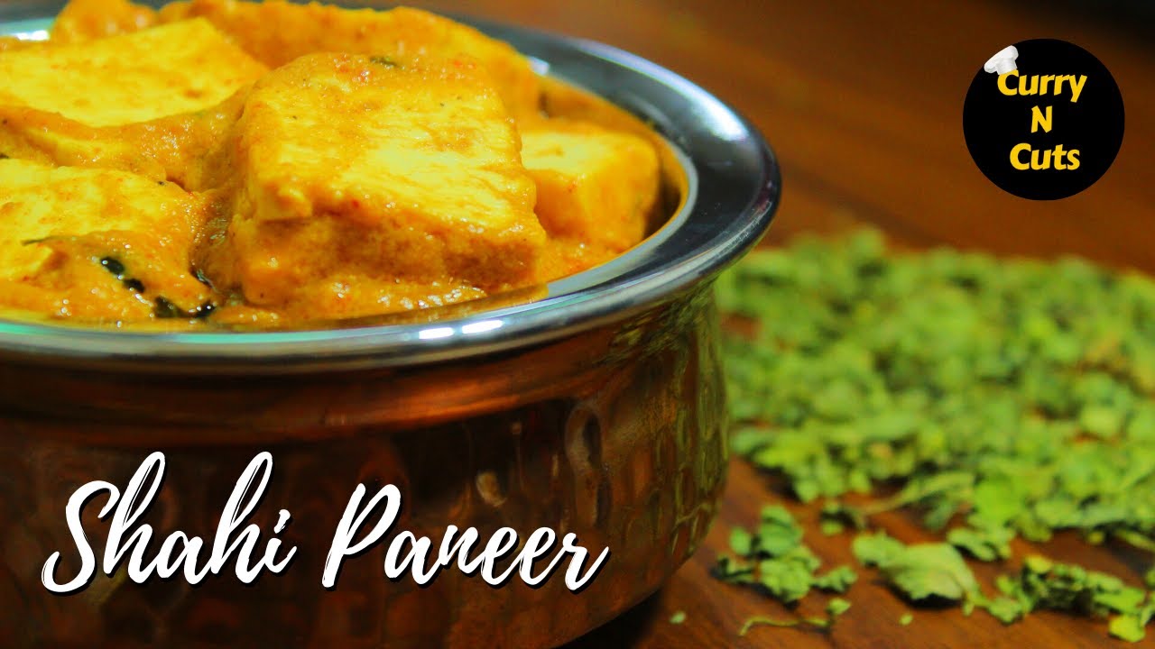 परफेक्ट शाही पनीर बनाने की आसान विधि | SHAHI PANEER Recipe In Hindi | Easy Shahi Paneer Recipe | Curry N Cuts