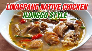 ILONGGO STYLE!! NAPAKASARAP NA LINAGPANG NATIVE/BISAYANG MANOK 😘👍🏻🐓