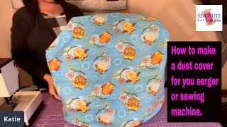 How to make a dust cover for your sewing machine or serger