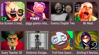 Roblox Granny Piggy,Ice Scream 3 Mod,Granny Chapter,Mr Meat,Scary Teacher 3D,Stickman Escape,Smiling