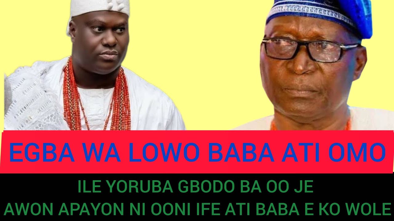 OBA OJAJA ATI BABA TO BI TI KO AWỌN AGBENI PA WO ILE YORUBA - YouTube