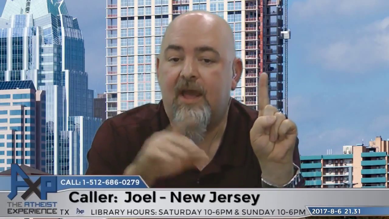 Does Atheism Provide a Good Moral Foundation? | Joel - NJ | Atheist Experience 21.31