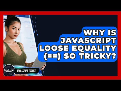 Why Is JavaScript Loose Equality (==) So Tricky? - JavaScript Toolkit