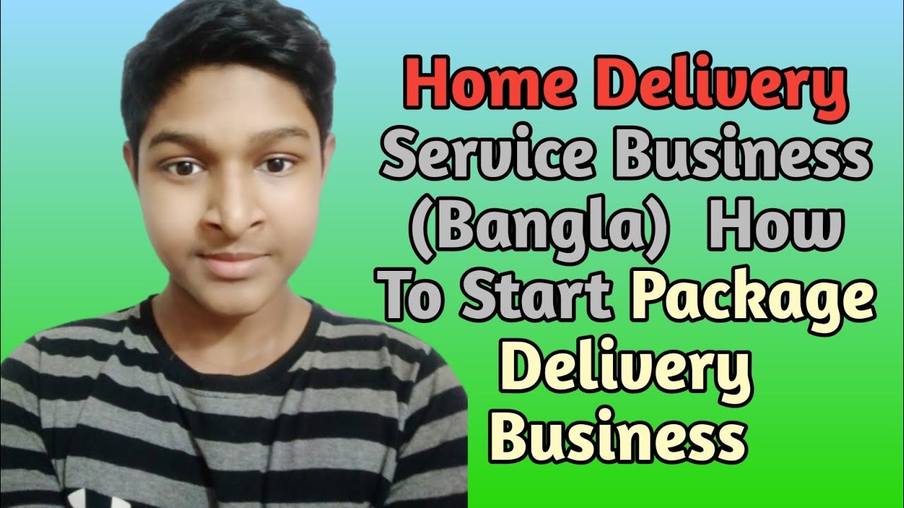Home Delivery Service Business (Bangla) How To Start Package Delivery Business YouTube