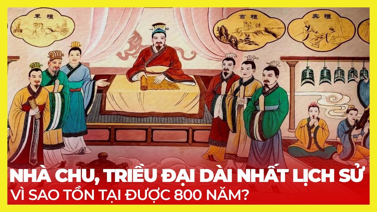 NHÀ CHU - TRIỀU ĐẠI DÀI NHẤT LỊCH SỬ, VÌ SAO TỒN TẠI ĐƯỢC 800 NĂM? - youtube