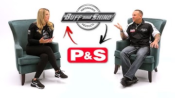 5 THINGS you should know about Buff & Shine and P&S Detailing