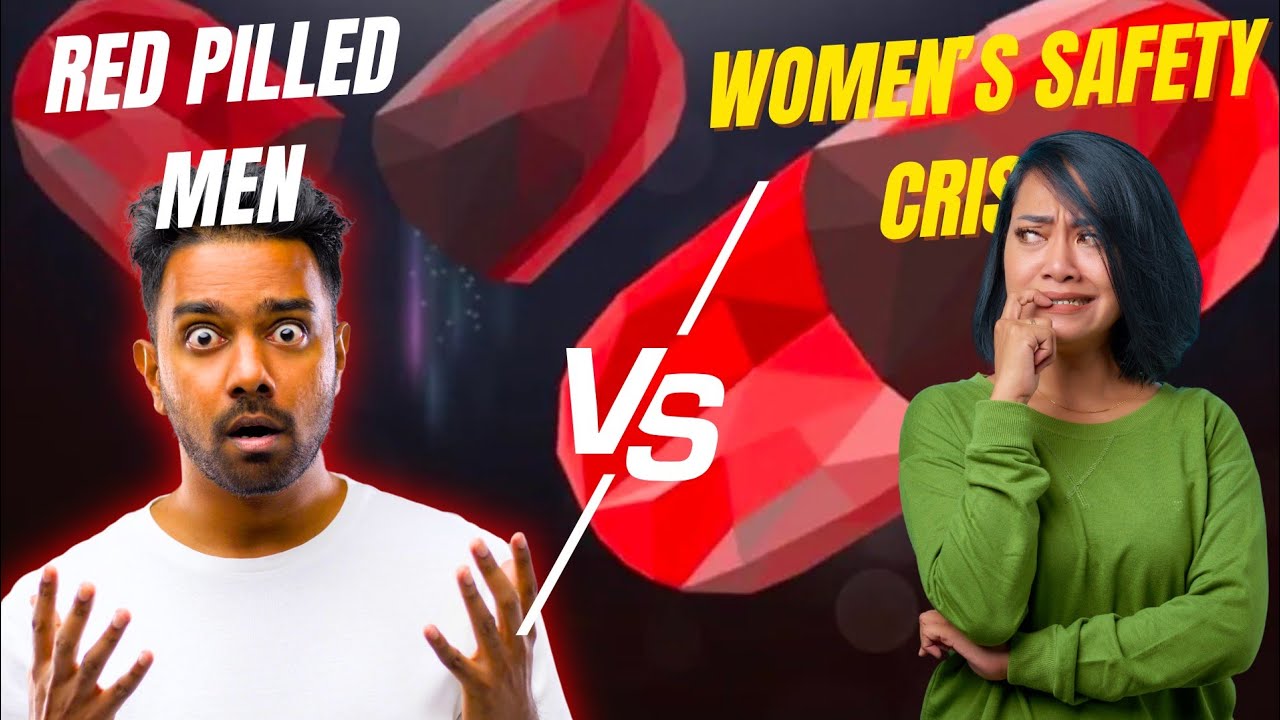 Red Pilled Indian Men vs The Safety Crisis of Indian Women 