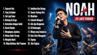 NOAH - 20 LAGU TERBAIK 🔥 Full Album, No Iklan - 100% Musik!