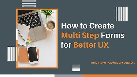 How to Create Multi Step Forms for Better UX