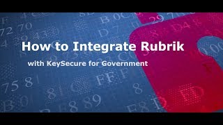 How to Integrate Rubrik with KeySecure for Government
