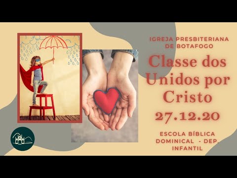 EBD - Classe Unidos Por Cristo [ 8 a 9 anos ] - 27.12.2020