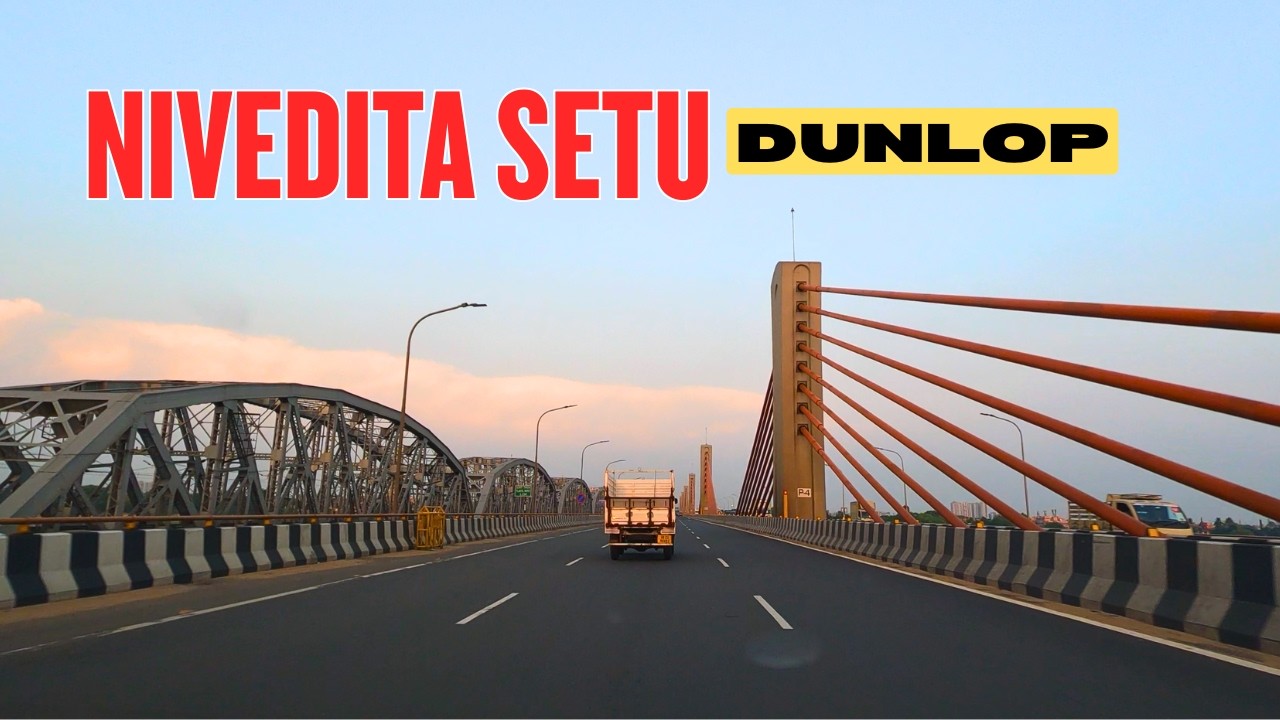 Nivedita Setu to Dunlop Crossing | Kolkata Route